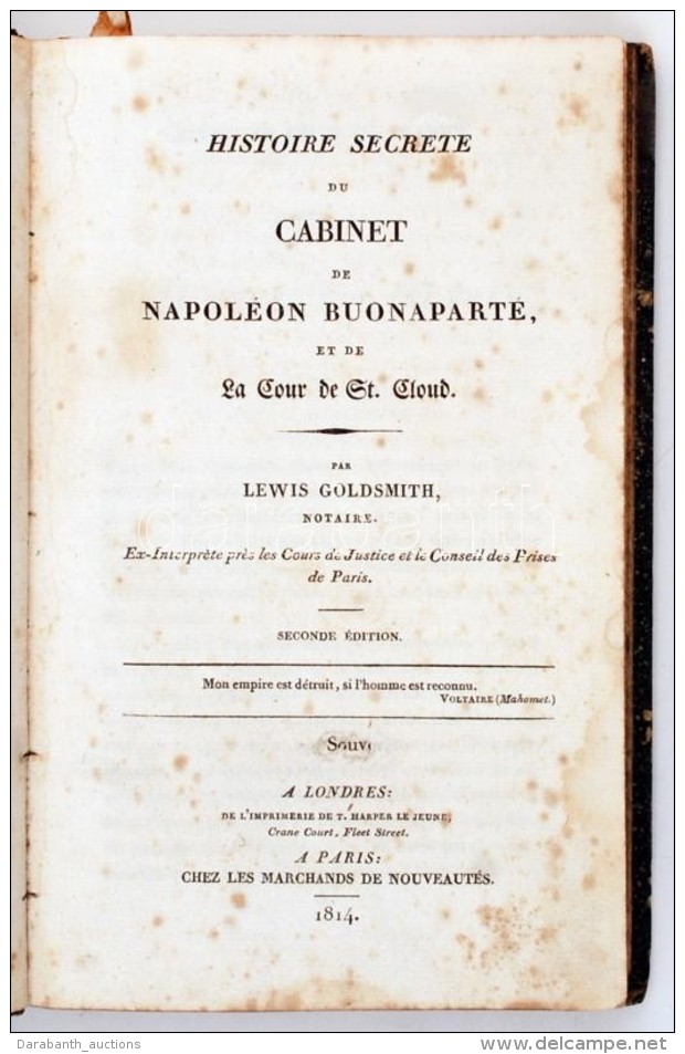 Goldsmith, Lewis:Histoire Secrete Du Cabinet De Napoleon Buonaparte, Et De La Cour De Saint-Cloud. Londres, 1814,... - Sin Clasificación