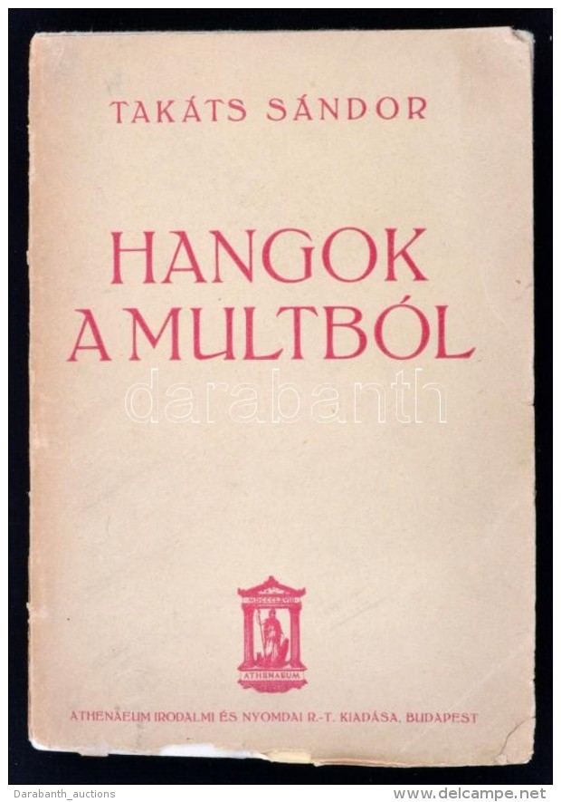 Takáts Sándor: Hangok A Multból. Bp., é. N., Athenaeum. Kiadói Kissé... - Ohne Zuordnung