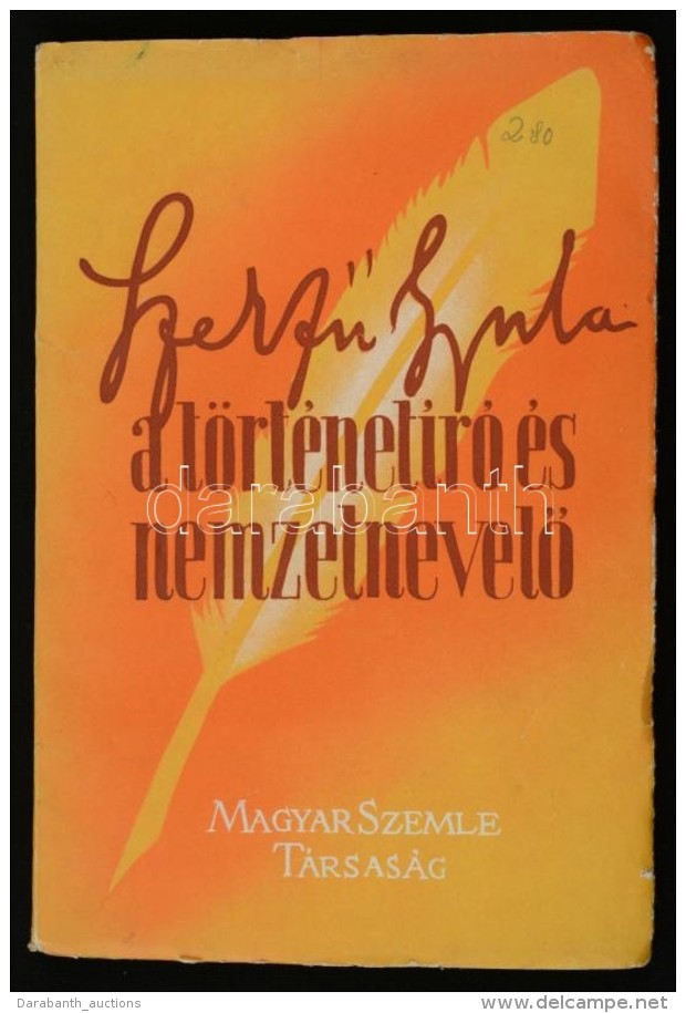 SzekfÅ± Gyula A Történetíró és NemzetnevelÅ‘ 60.... - Ohne Zuordnung