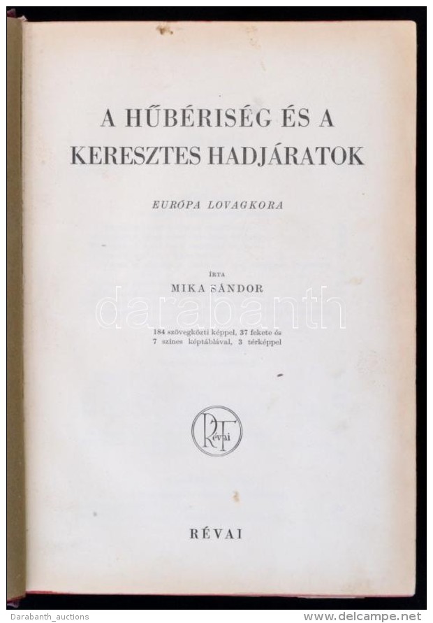 Mika Sándor: A HÅ±bériség és A Keresztes Hadjáratok. Európa Lovagkora.... - Unclassified