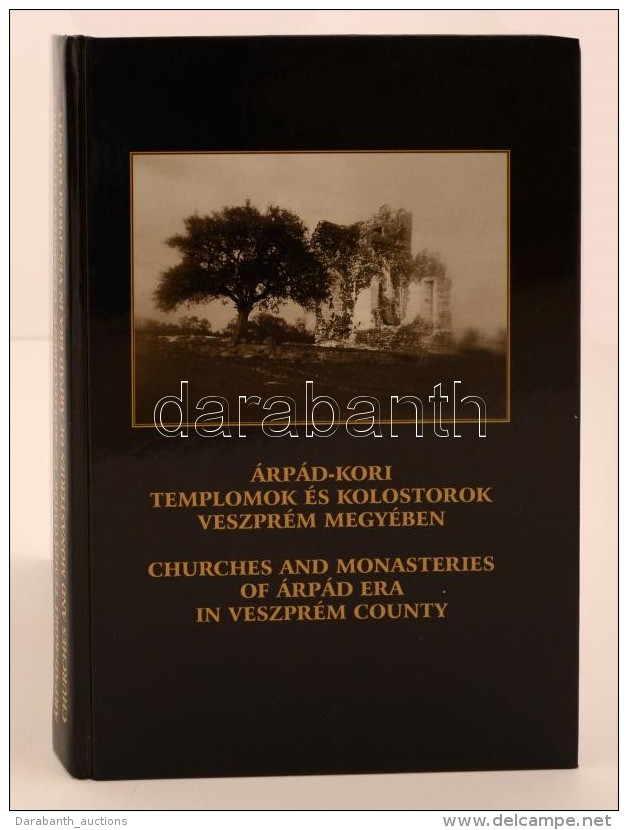 Árpád-kori Templomok, és Kolostorok Veszprém Megyében. Szerk.: Dr. Erdész... - Ohne Zuordnung