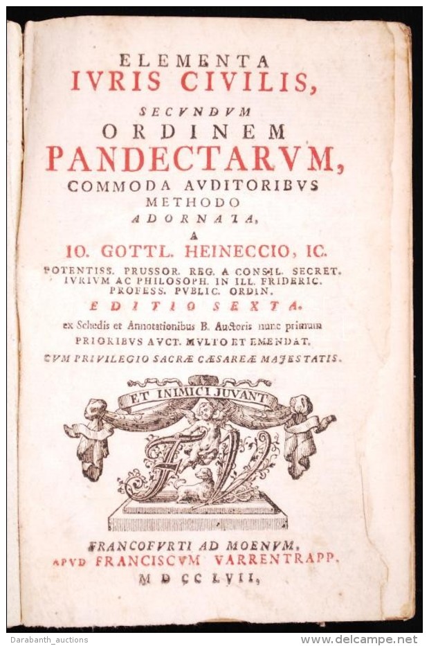 Johann Gottlieb Heineccius: Elementa Iuris Civilis, Secundum Ordinem Pandectarum, Commoda Auditoribus Methodo... - Ohne Zuordnung