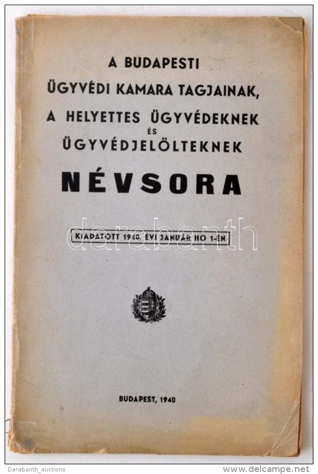 1940 A Budapesti Ügyvédi Kamara Tagjainak, A Helyettes ügyvédeknek és... - Unclassified