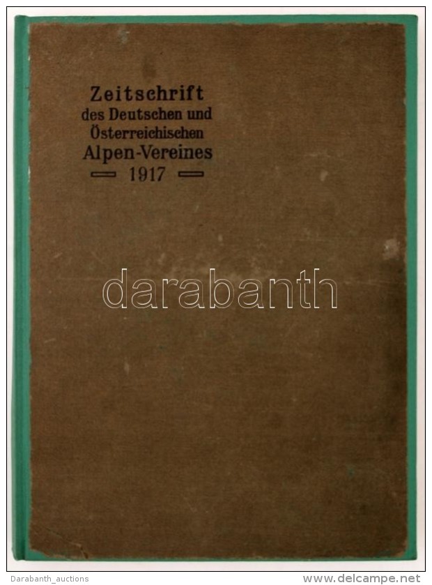 Zeitschrift Des Deutschen Und Österreichisen Alpenverein. 1917. Innsbruck, 1917. Verlag Des D. Und Ö.... - Sin Clasificación