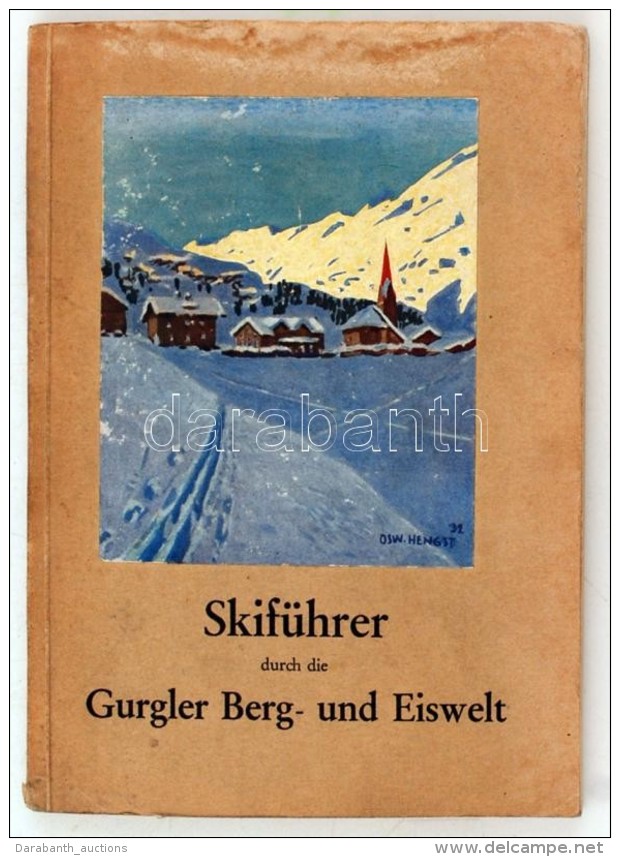 Lechner, Sigi Und Karl Kuntscher: Skiführer Durch Die Gurgler Berg Und Eiswelt 60 Skifahrten. Wien, 1925.... - Unclassified