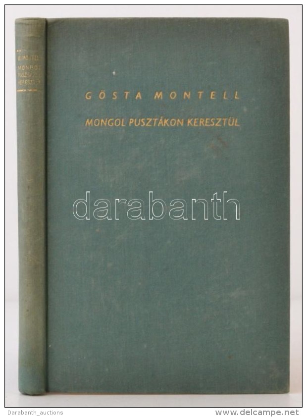 Gösta Montell: Mongol Pusztákon Keresztül. Sven Hedin ElÅ‘szavával. Fordította... - Zonder Classificatie