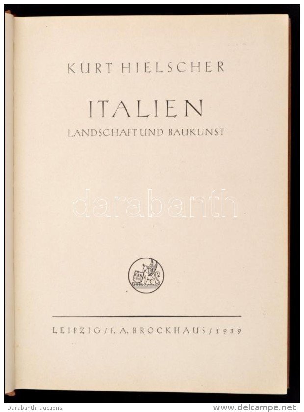 Kurt Hielscher: Italien. Leipzig., 1939, Brockhaus. 240 P. Kiadói... - Non Classés