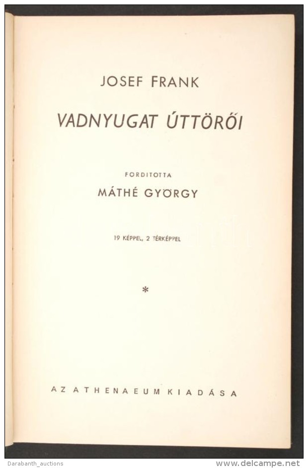 Josef Frank: Vadnyugat úttörÅ‘i. Ismeretlen Világok. Bp., é.n., Athenaeum. Kiadói... - Non Classés