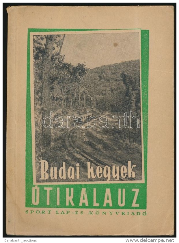 Pápai Miklós Dr.: Budai Hegyek. Útikalauz. Sport Lap- és Könyvkiadó.... - Unclassified