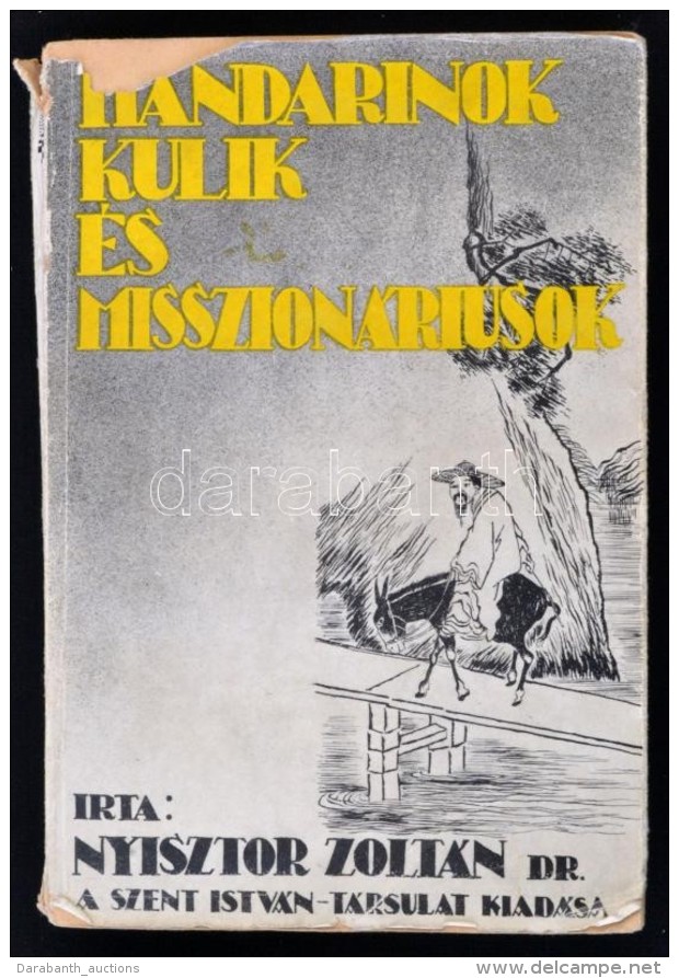 Dr. Nyisztor Zoltán: Mandarinok, Kulik és Misszionáriusok. Bp., 1937, Szent-István... - Ohne Zuordnung