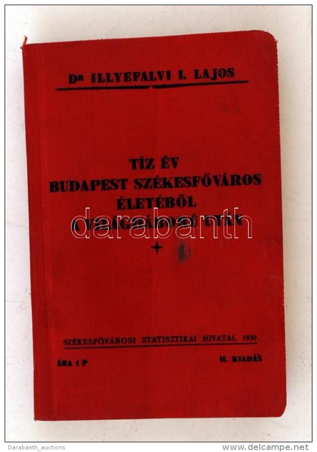 1930 Dr. Illyefalvi I. Lajos:Tíz év Budapest SzékesfÅ‘város életébÅ‘l A... - Sin Clasificación