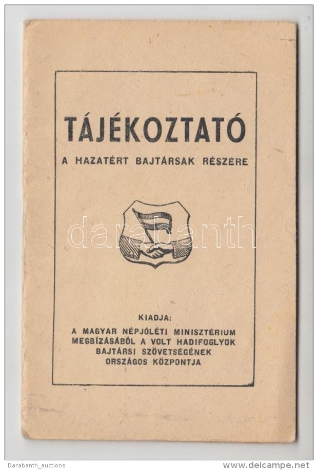 Cca 1948 Tájékoztató A Hazatért Bajtársak Részére, Kiadja A Volt... - Sonstige & Ohne Zuordnung