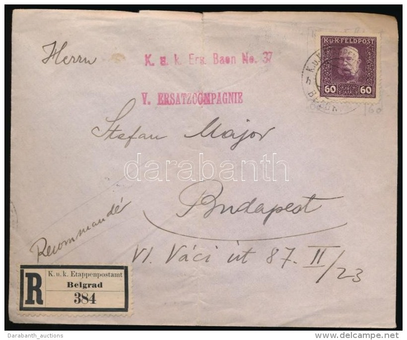 1917 Ajánlott Levél 'K.u.k. Ers. Baon No. 37 V. ERSATZCOMPAGNIE' + 'K.u.K. ETAPPENPOSTAMT BELGRAD H'... - Sonstige & Ohne Zuordnung
