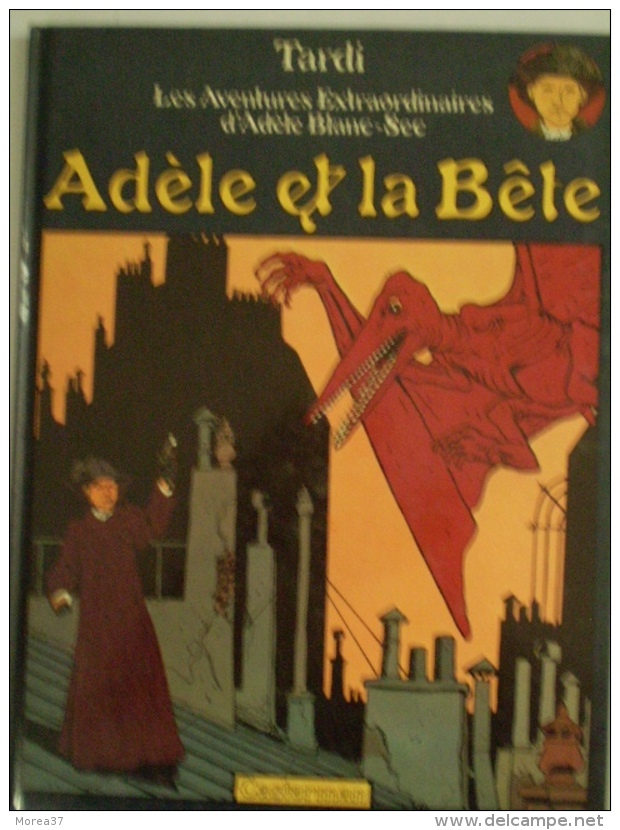 Adèle Et La Bête   Eo  Les Aventures Extraordinaires D'Adèle Blanc Sec - Tardi