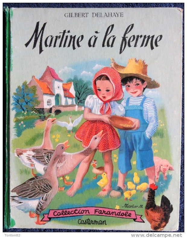 G. Delahaye / M. Marlier - Martine à La Ferme - Collection   " Farandole " - Casterman - ( 1954 ) . - Martine