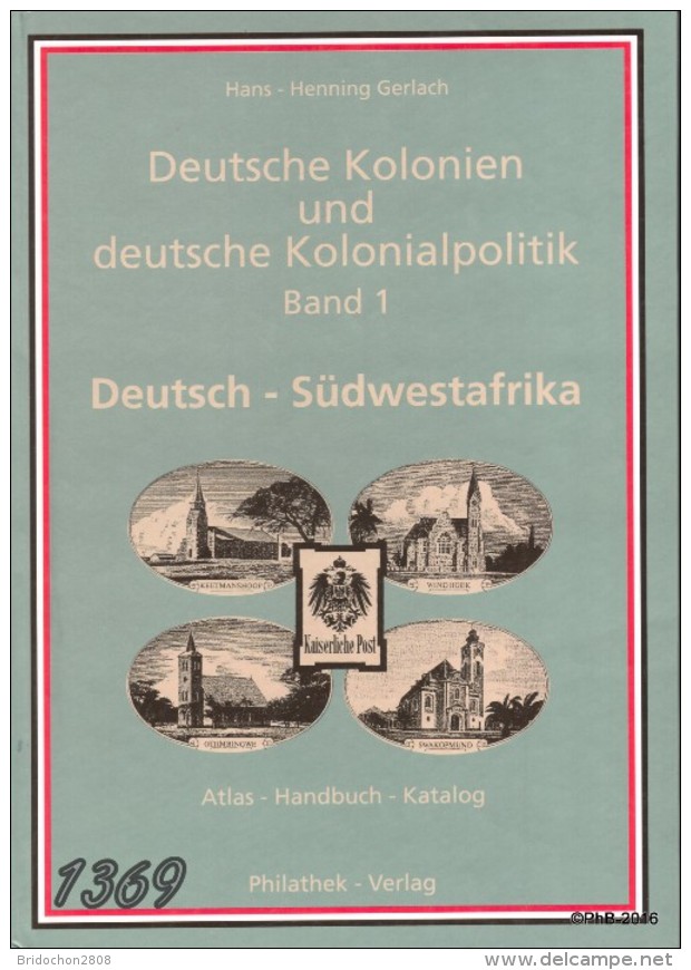 H-H Gerlach - Deutsche Kolonien Kolonialpolitik Band 1 Deutsch-Südwestafrika - Colonie E Uffici All'estero