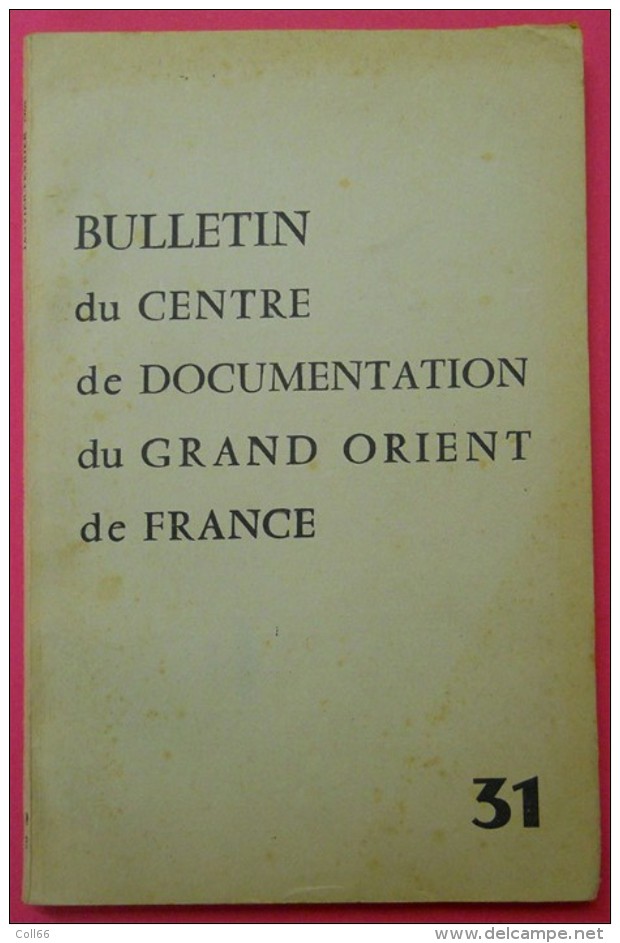 1962  Bulletin Du Centre De Documentation Du GODF N°31 éditeur  Imprimerie D´Hauteville Paris  Freemason - Esotérisme