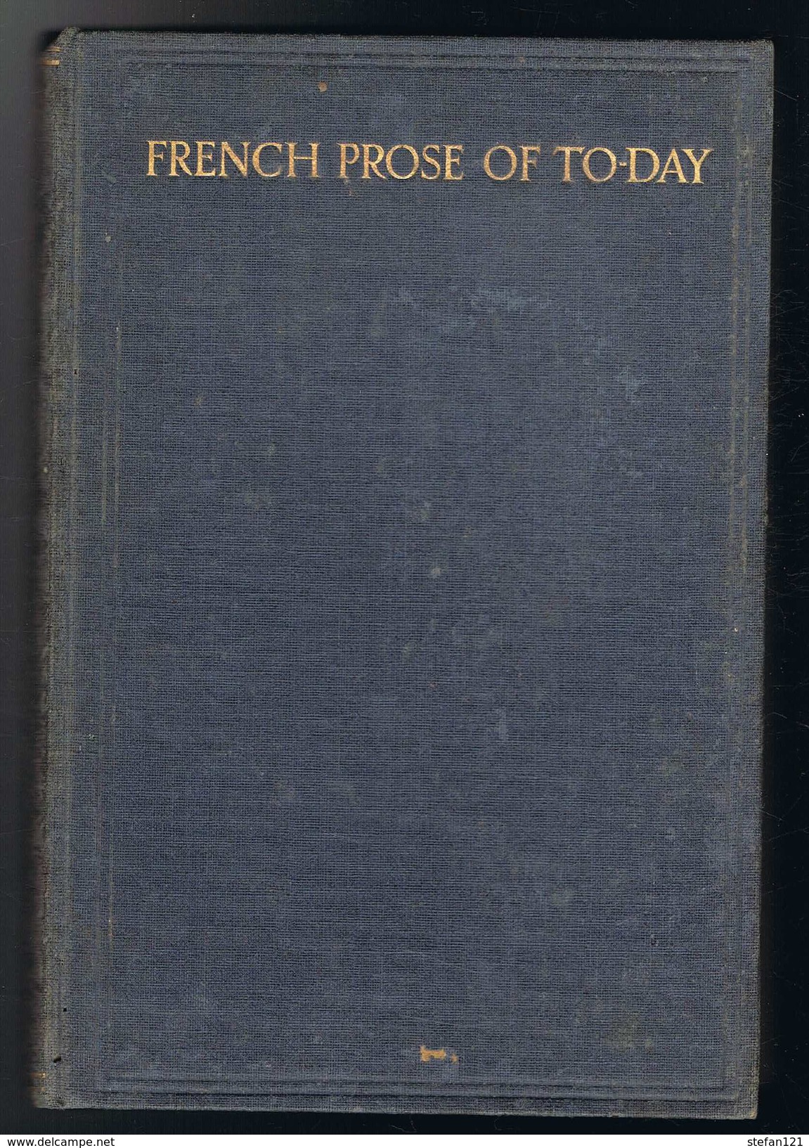 French Prose Of To-day - 1927 - 284 Pages 18,9 X 12,7 Cm - Anglais - Kultur