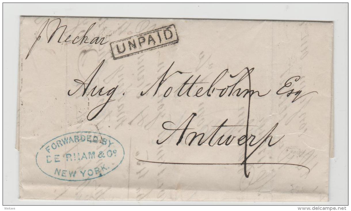 USA029 / Ex N.Y. Per Onforwarding Agent Per Brit. Paket And Via Ostende, UNPAID  1875 - …-1845 Préphilatélie