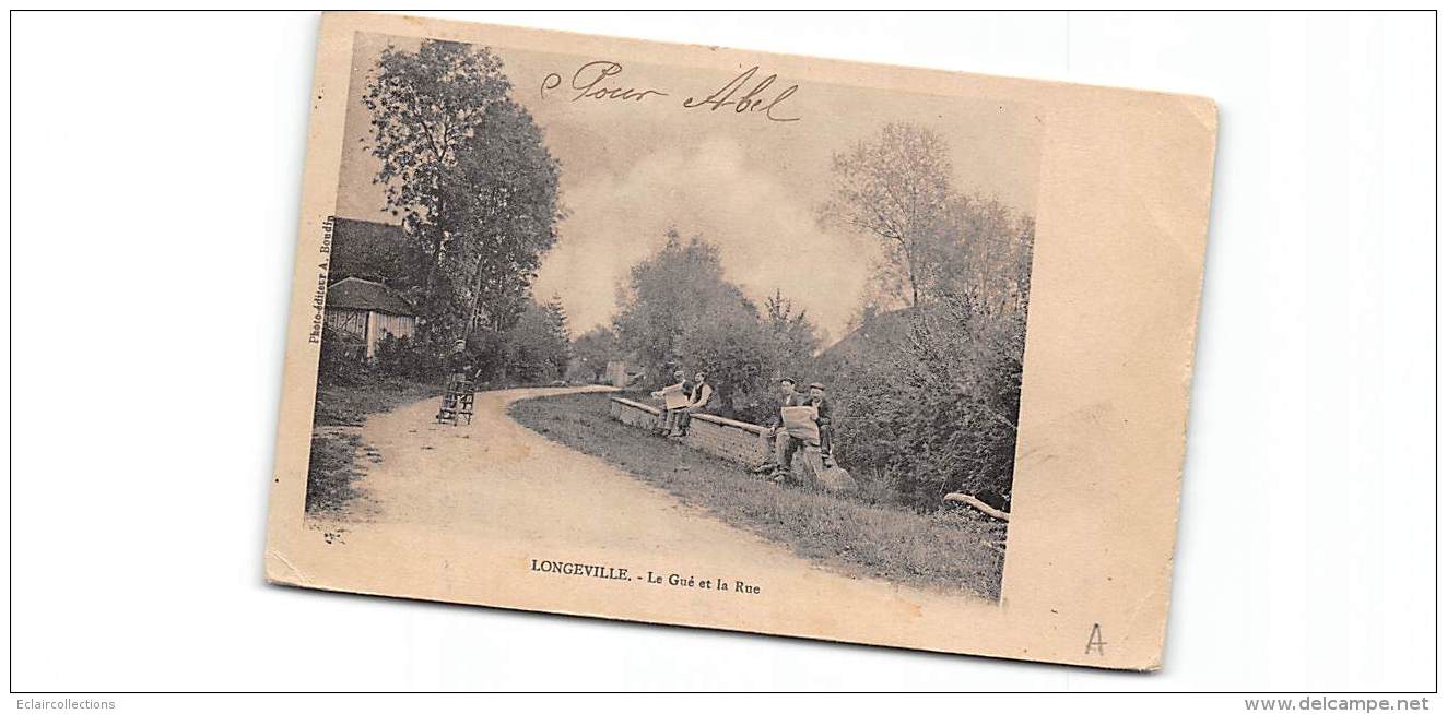 Longeville.       10     Le Gué Et La Rue - Andere & Zonder Classificatie