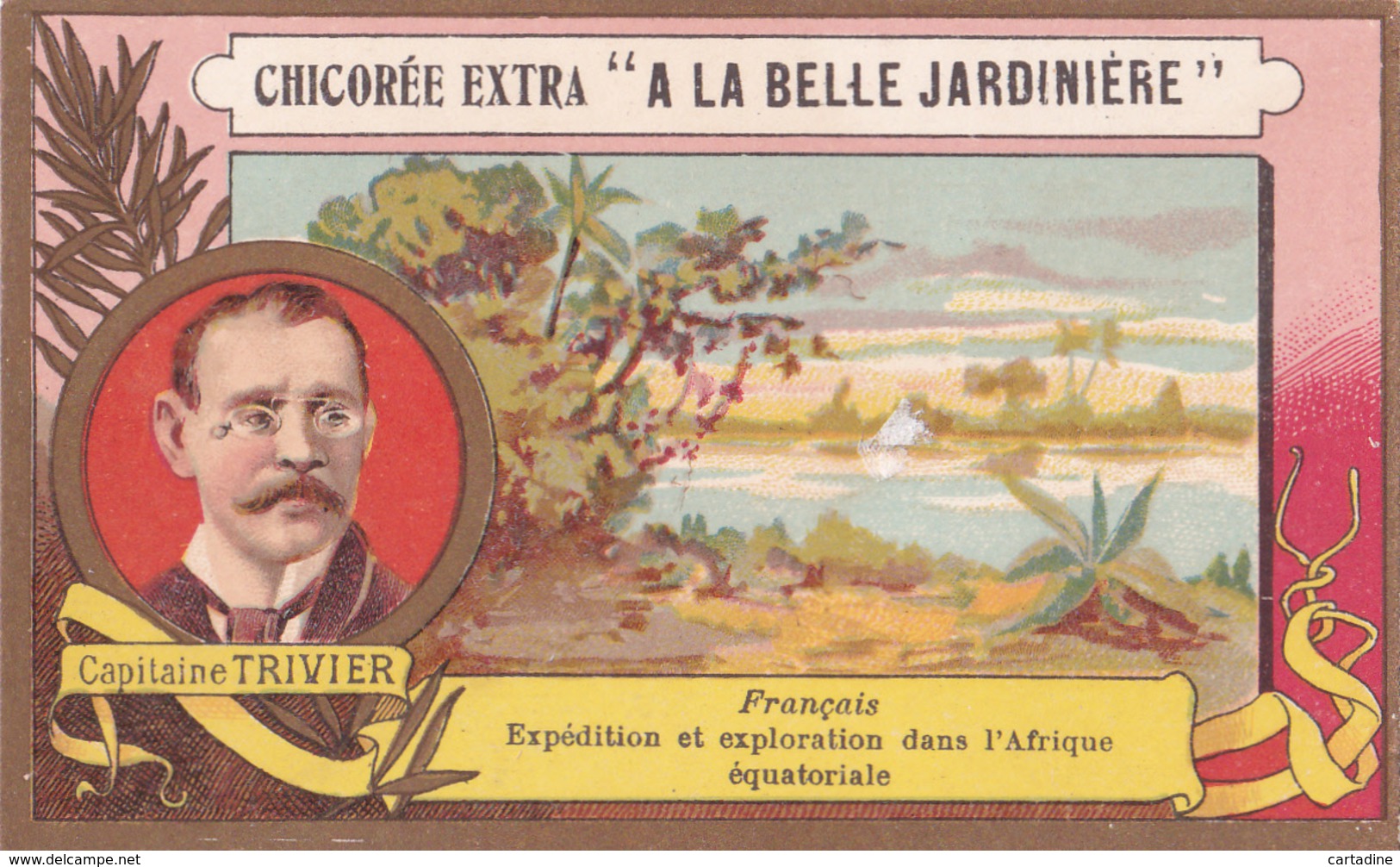 CAPITAINE TRIVIER  - FRANCAIS  - EXPEDITION ET EXPLORATION DANS L'AFRIQUE EQUATORIALE - CHICOREE EXTRA  C. BERIOT - Thé & Café