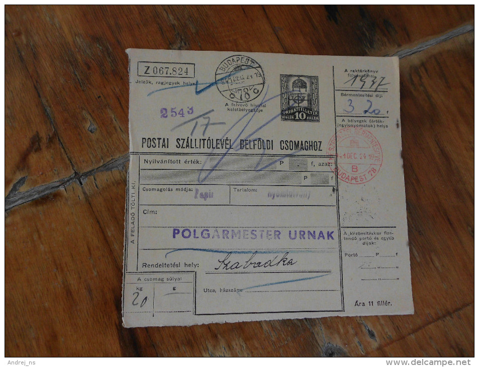 Postai Szallitolevel Belfoldi Csomaghoz  1941 Budapest Szabadka Polgarmester Urnak - Parcel Post