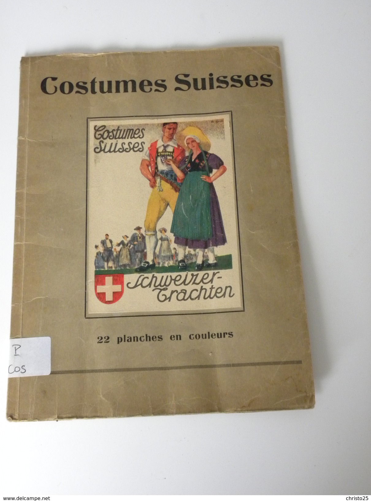 Costumes Suisses  Schweitzer Trachten 22 Planches En Couleurs - 1901-1940