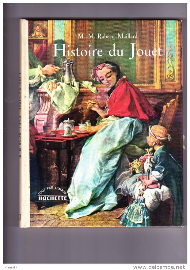 HISTOIRE DU JOUET, Par M.M. RABECK-MAILLARD Conservateur Du Musée D'Hstoire De L'Education, Ed. Hachette 1962 - Palour Games