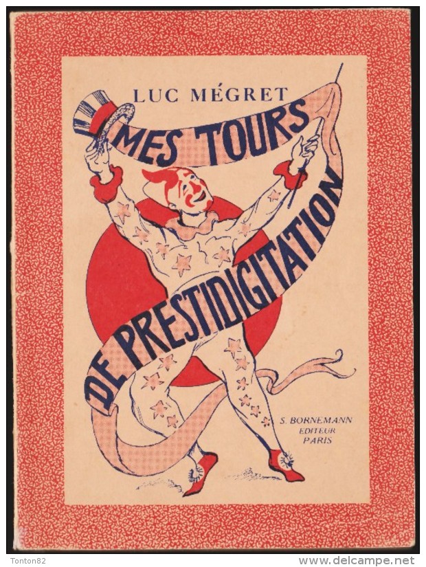 Luc Mégret - Mes Tours De Prestidigitation - S. Bornemann Éditeur - ( 1963 ) . - Bricolage / Tecnica