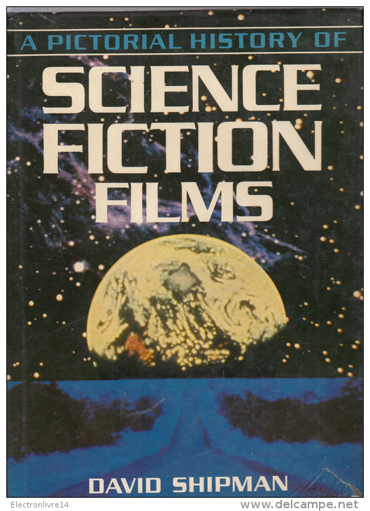 A Pictorial History Of Science Fiction Films David Shipman Relie Magnifique - Ciencia Ficción