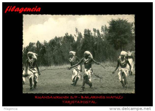 TRASTERO. RUANDA URUNDI. ENTEROS POSTALES. TARJETA POSTAL S/F. BAILARINES DE LA ETNIA WATUZI - Otros & Sin Clasificación