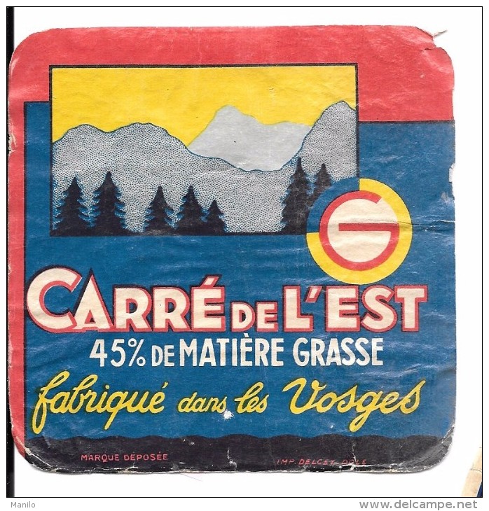 Etiquette CARRE DE L'EST Fabriqué Dans Les VOSGES  "G" FROMAGERIE GERARD à LE THOLY /imp  DELCEY DOLE  Version Sans Code - Cheese