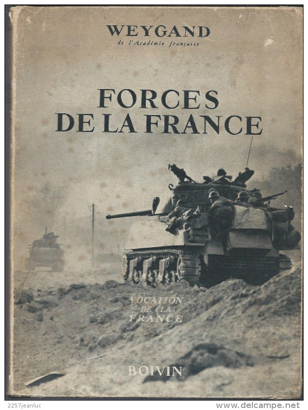 Livre Forces De La France Par Weygand Edit Boivin  Histoire Depuis Le Combat Entre Gaulois Et Romains à La Grande Guerre - Otros & Sin Clasificación