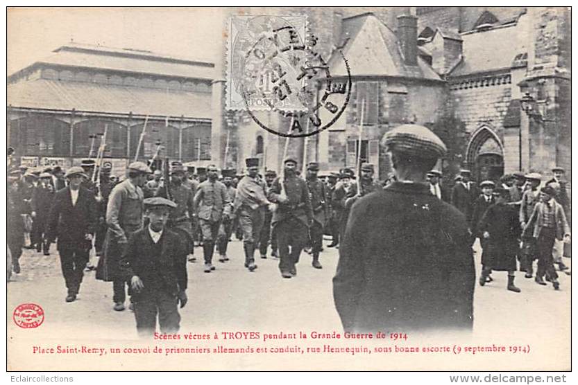 Troyes     10       Scènes Vécues Pendant Guerre 14/18.  Convoi De Prisonniers Place St Rémy - Troyes