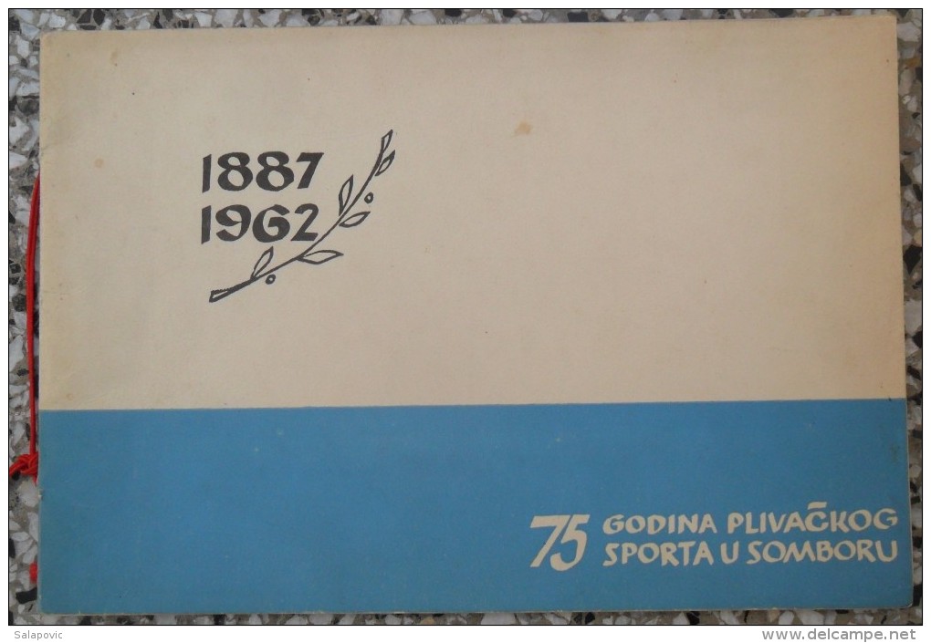 75 GODINA PLIVACKOG SPORTA U SOMBORU 1887 - 1962 SOMBOR SWIMMING CLUB - Swimming