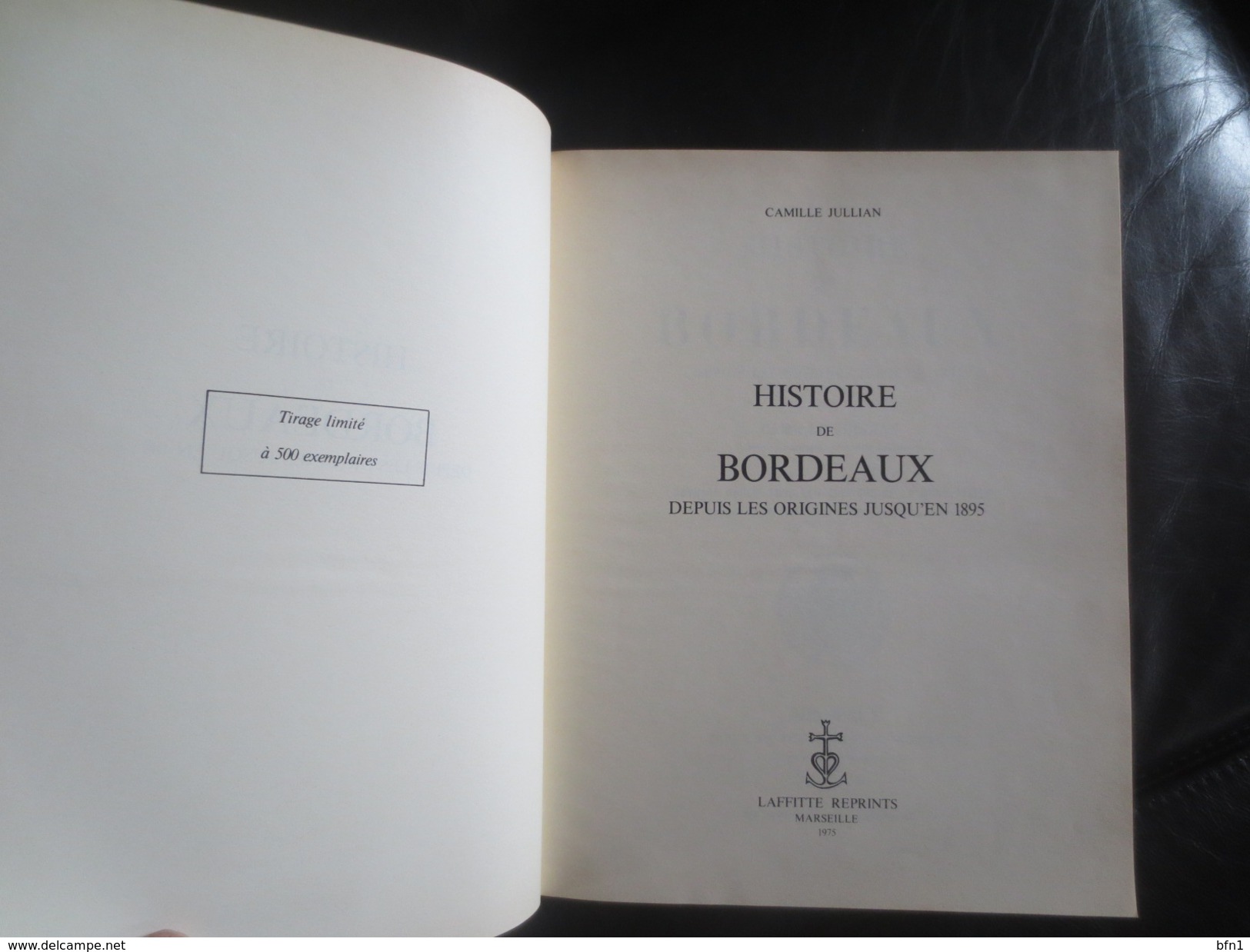 CAMILLE JULLIAN- 1975- HISTOIRE DE BORDEAUX DEPUIS LES ORIGINES JUSQU'EN 1895- UN DES 500 EXEMPLAIRES - VOIR PHOTOS - Aquitaine