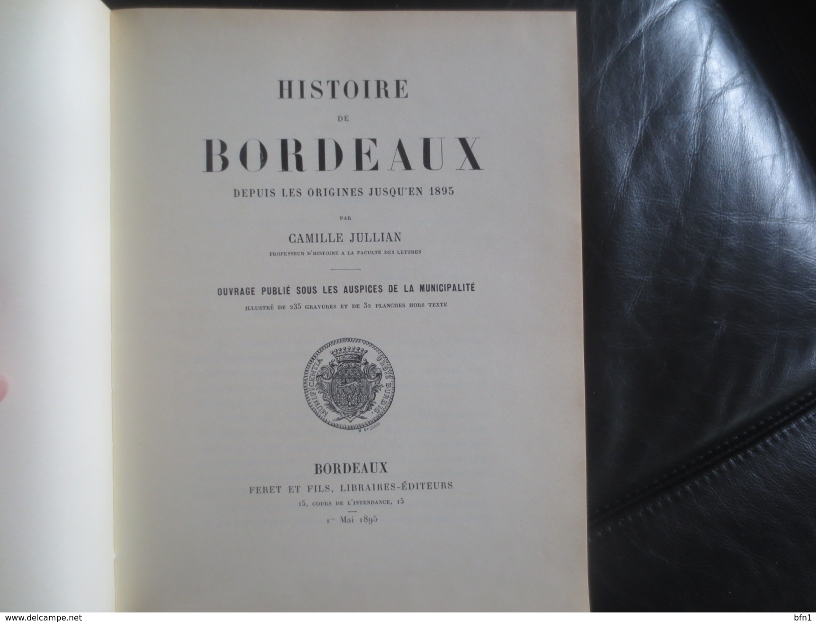 CAMILLE JULLIAN- 1975- HISTOIRE DE BORDEAUX DEPUIS LES ORIGINES JUSQU'EN 1895- UN DES 500 EXEMPLAIRES - VOIR PHOTOS - Aquitaine
