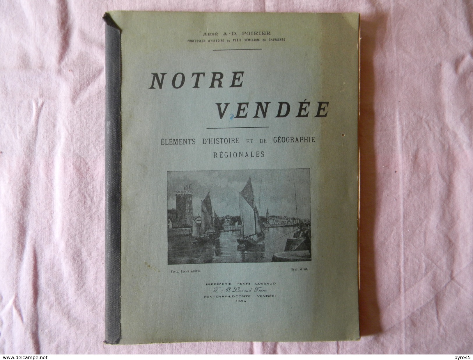 Notre Vendee De L'abbe Poirier 108 Pages 1924 - Pays De Loire