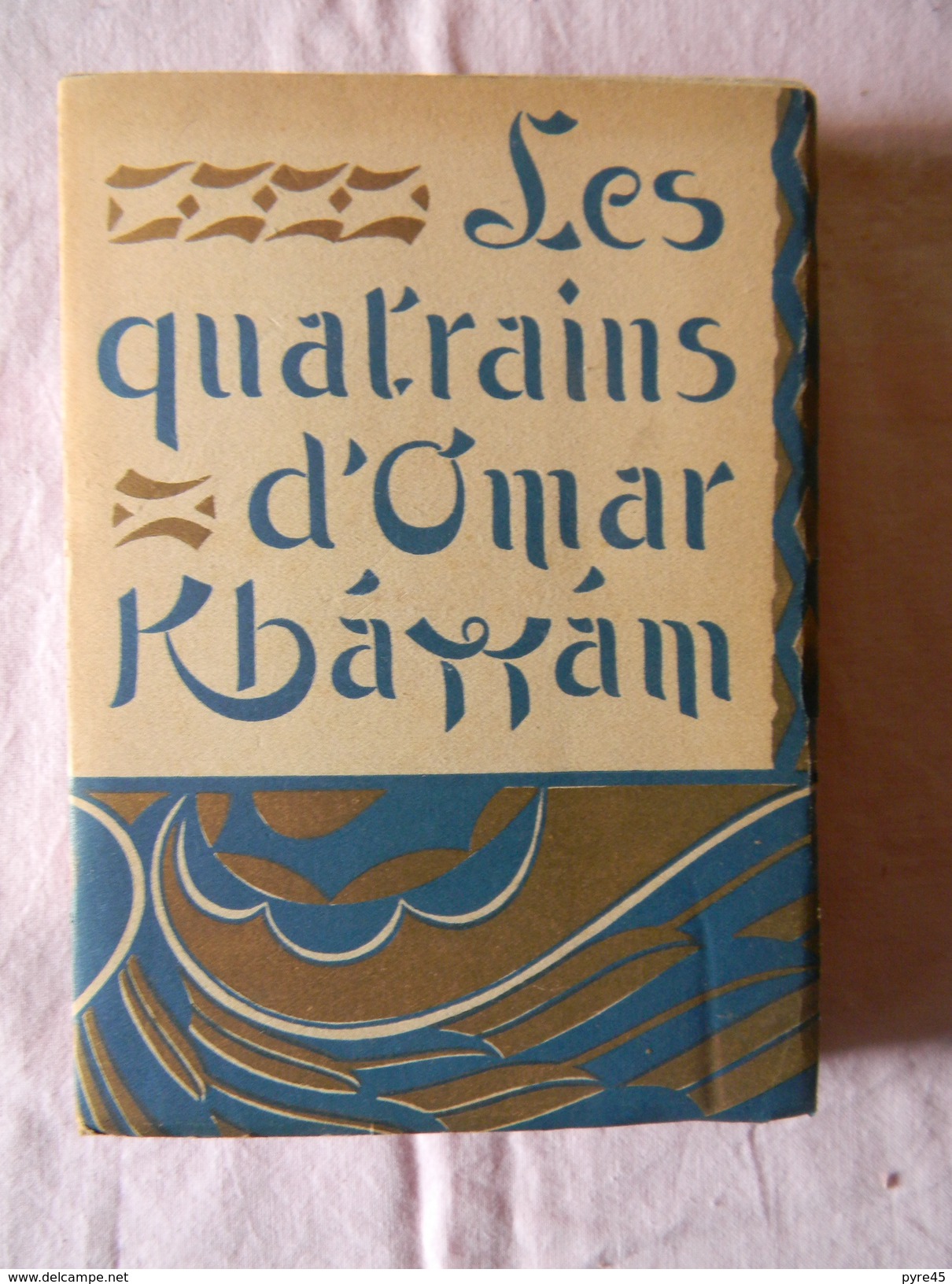 Les Quatrains D'Omar Khayyam 155 Pages 1922 - Otros & Sin Clasificación