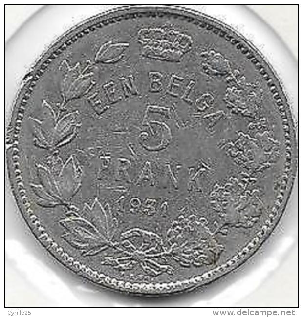 EEN BELGA 5 Francs 1931 FL Pos B Piéce Non Nettoyée Val N - 5 Francs & 1 Belga