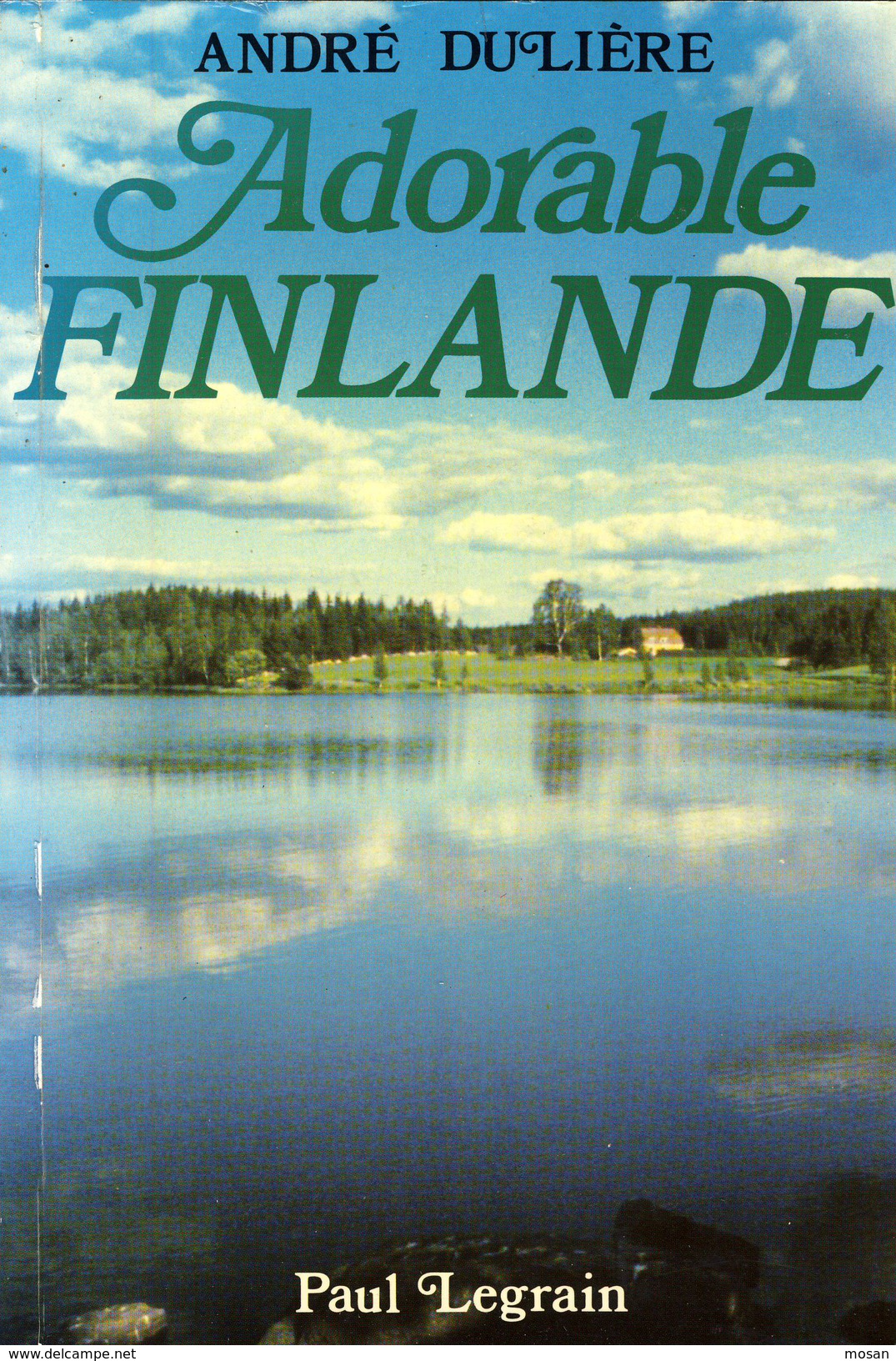Adorable Finlande. André Dulière (Namur); Helsinki, Laponie 1984 Dédicacé Par L'auteur - Andere & Zonder Classificatie