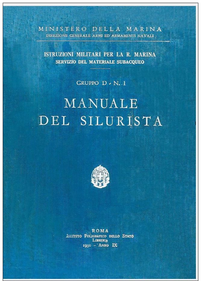 Manuale Del Silurista 1931 Manual REGIA MARINA SOMMERGIBILE WHITEHEAD MAS - DOWNLOAD - Documenti