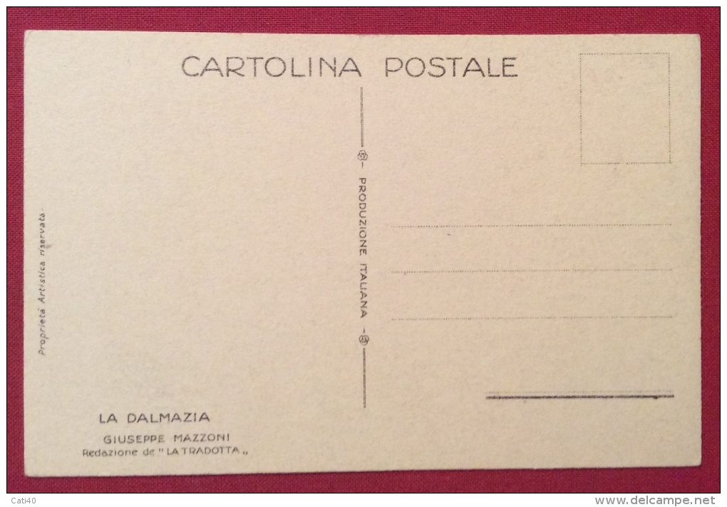 LA DALMAZIA  GIUSEPPE MAZZONI REDAZIONE DE "LA TRADOTTA"  CARTOLINA NUOVA - Dalmatië