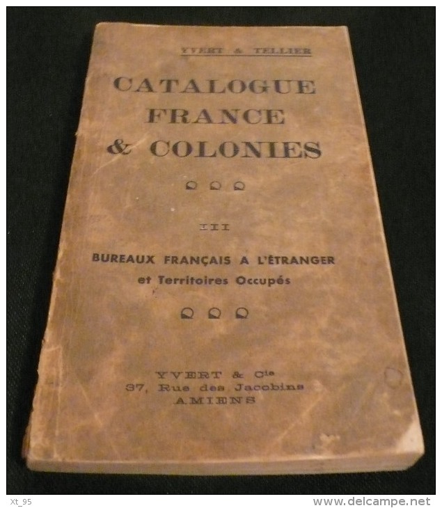 Catalogue France Colonies 1940 - Tome III - Yvert Et Tellier - 326 Pages - France
