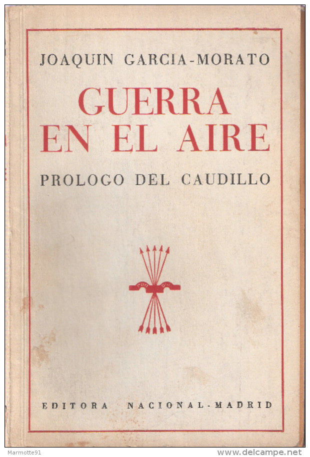 GUERE EN EL AIRE GUERRE AERIENNE ESPAGNE 1936  RECIT PILOTE GARCIA MORATO ARMEE FRANCO NATIONALISTE - Español