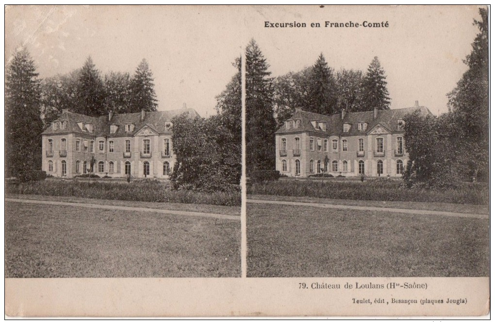 CARTE STEREO   Excursion En Franche Comté  Chateau De Loulans ( Haute Saone ) - Autres & Non Classés