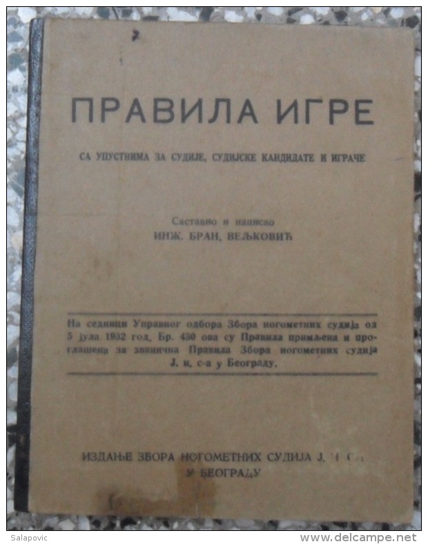 PRAVILA IGRE, BRANKO VELJKOVIC 1932, SA UPUTSTVIMA ZA SUDIJE, SUDIJSKE KANDIDATE I IGRACE, KRALJEVINA JUGOSLAVIJA - Libri