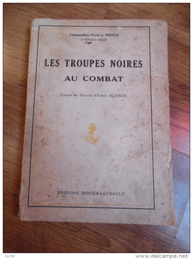 Livre "les Troupes Noires Au Combat" Tirailleurs Sénégalais 1914-1918 Port Compris - 1914-18