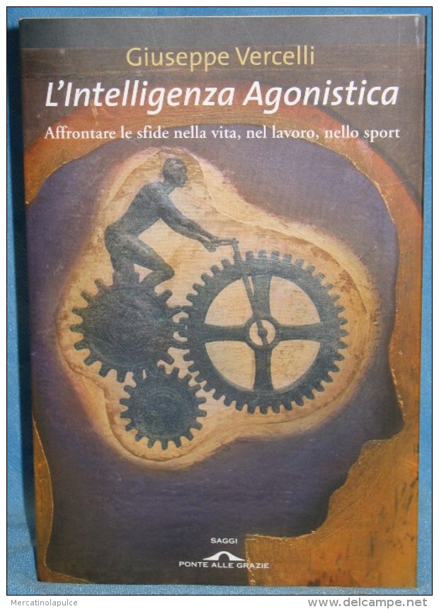 292/15  LIBRO L´INTELLIGENZA AGONISTICA GIUSEPPE VERCELLI 2009 SAGGIO - Sport