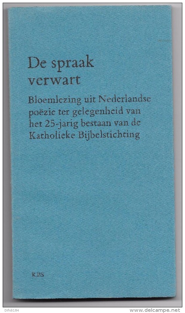 De Spraak Verwart Bloemlezing Uit Nederlandse Poëzie Katholieke Bijbelstichting - Poésie